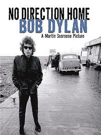 Bob Dylan : No Direction Home - A Martin Scorsese Picture - Bob Dylan