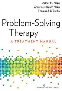Problem-Solving Therapy : A Treatment Manual - Arthur M. Nezu