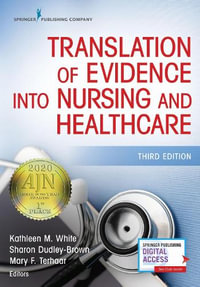 Translation of Evidence into Nursing and Healthcare : 3rd Edition - Kathleen M. White