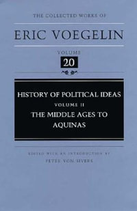 History of Political Ideas (CW20) : Middle Ages to Aquinas - Eric Voegelin