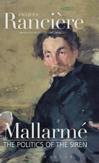 Mallarme : The Politics of the Siren - Jacques Rancière