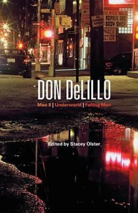 Don DeLillo : Mao II, Underworld, Falling Man - Stacey Olster
