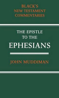 The Epistle to the Ephesians : A Commentary - John Muddiman