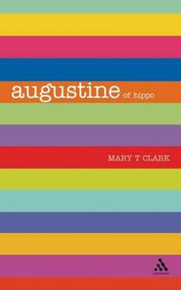 Augustine : Outstanding Christian Thinkers - Mary T. Clark