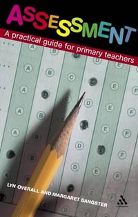 Assessment : A Practical Guide for Primary Teachers - Lyn Overall