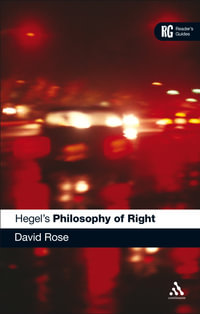 Hegel's 'Philosophy of Right' : A Reader's Guide - David Edward Rose