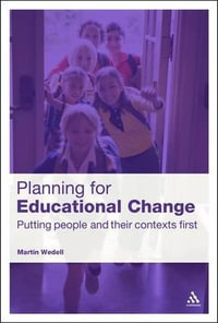 Planning for Educational Change : Putting people and their contexts first - Martin Wedell