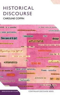 Historical Discourse : The Language of Time, Cause and Evaluation - Caroline Coffin