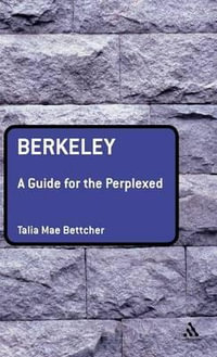 Berkeley : A Guide for the Perplexed - Talia Mae Bettcher