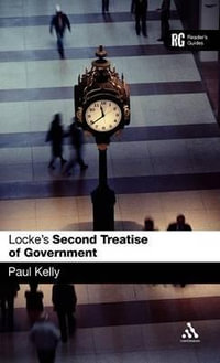 Locke's 'Second Treatise of Government' : A Reader's Guide - Paul Kelly