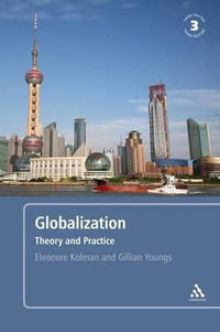Globalization, 3rd edition : Theory and Practice - Eleonore Kofman