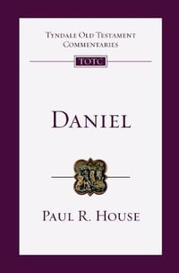 Daniel : An Introduction and Commentary - Paul R. House