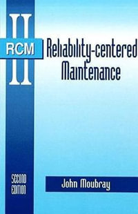 Reliability-Centered Maintenance : Second Edition - John Moubray