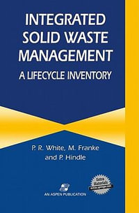 Integrated Solid Waste Management : A Lifecycle Inventory - P.R. White