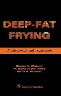 Deep Fat Frying : Fundamentals and Applications - Rosana G. Moriera