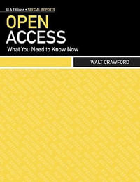 Open Access : What You Need to Know Now - Wait Crawford