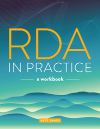 RDA in Practice : A Workbook - Kate James
