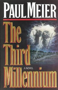 The Third Millenium : The Classic Christian Fiction Bestseller - Paul M.D. Meier