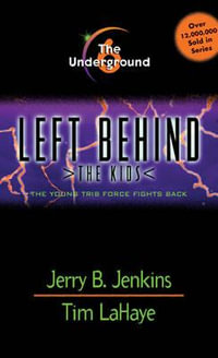 The Underground : Left Behind. The Kids - Jerry B. Jenkins