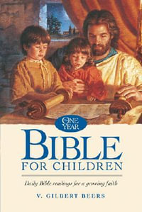 The One Year Bible for Children : Tyndale Kids - Gilbert Beers