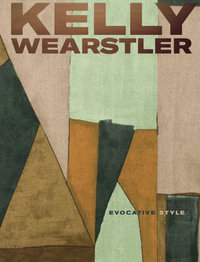 Kelly Wearstler : Evocative Style - Kelly Wearstler