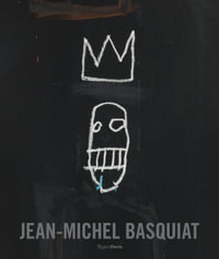 Jean-Michel Basquiat : The Iconic Works - Dieter Buchhart