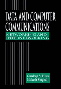 Data and Computer Communications : Networking and Internetworking - Gurdeep S. Hura