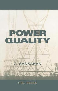 Power Quality : The Electric Power Engineering Series - C. Sankaran