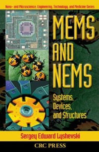 MEMS and NEMS : Systems, Devices, and Structures - Sergey Edward Lyshevski