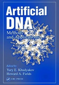 Artificial DNA : Methods and Applications - Yury E. Khudyakov