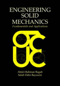 Engineering Solid Mechanics : Fundamentals and Applications - Abdel-Rahman A. Ragab