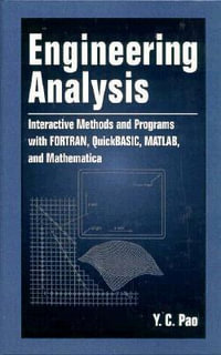 Engineering Analysis : Interactive Methods and Programs with FORTRAN, QuickBASIC, MATLAB, and Mathematica - Yen-Ching ) Pao