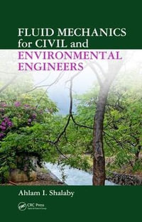 Fluid Mechanics for Civil and Environmental Engineers - Ahlam I. Shalaby