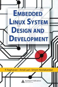Embedded Linux System Design and Development - P. Raghavan