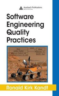 Software Engineering Quality Practices : Applied Software Engineering Series - Ronald Kirk  Kandt