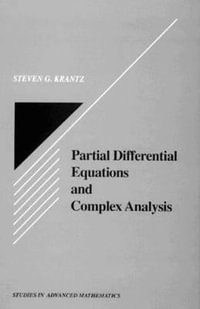 Partial Differential Equations and Complex Analysis : Studies in Advanced Mathematics - Steven G. Krantz