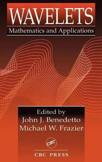 Wavelets : Mathematics and Applications - John J.  Benedetto