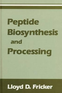 Peptide Biosynthesis and Processing : Telford Press - Lloyd D. Fricker