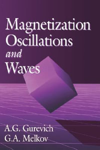 Magnetization Oscillations and Waves - Alexander G. Gurevich