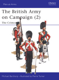 The British Army on Campaign (2) : The Crimea 1854-56 - Michael Barthorp