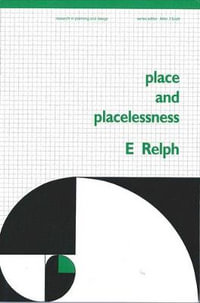 Place and Placelessness : Research in Planning and Design - Edward Relph