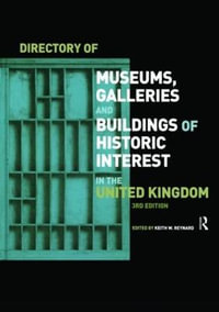 Directory of Museums, Galleries and Buildings of Historic Interest in the UK : Europa Directory of Museums, Gaalleries, & Buildings of Historic Interest in the UK - Keith W. Reynard
