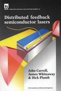 Distributed Feedback Semiconductor Lasers : Iee Circuits, Devices & Systems Series , No 10 - John Carroll