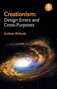 Creationism : Design Errors and Cross-Purposes - Graham Richards