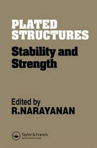 Plated Structures : Stability and strength - R. Narayanan