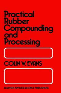 Practical Rubber Compounding and Processing - C. W. Evans