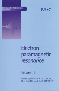 Electron Paramagnetic Resonance 19 : Formerly Electron Spin Resonance : Formerly Electron Spin Resonance
