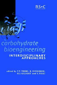 Carbohydrate Bioengineering : Interdisciplinary Approaches - Birte  Svensson