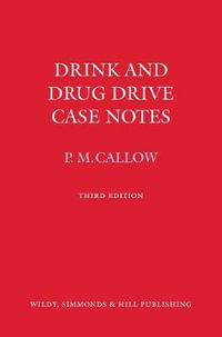 Drink and Drug Drive Cases Notes - P M Callow
