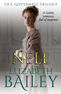 Nell : A Gothic romance full of suspense - Elizabeth Bailey